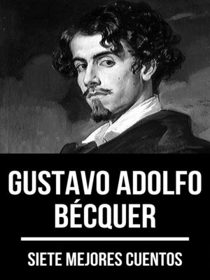 cover image of 7 mejores cuentos de Gustavo Adolfo Bécquer